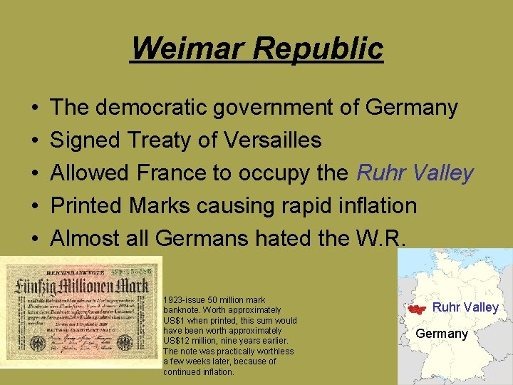 Weimar Republic • • • The democratic government of Germany Signed Treaty of Versailles