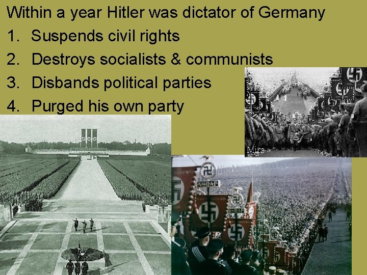 Within a year Hitler was dictator of Germany 1. Suspends civil rights 2. Destroys