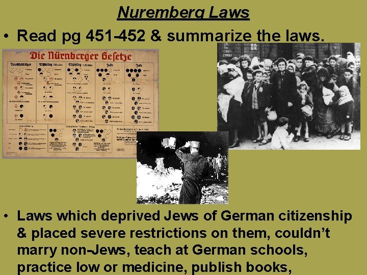 Nuremberg Laws • Read pg 451 -452 & summarize the laws. • Laws which