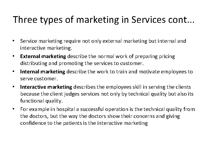 Three types of marketing in Services cont. . . • Service marketing require not