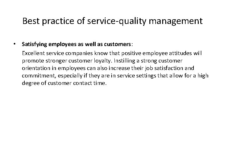 Best practice of service-quality management • Satisfying employees as well as customers: Excellent service