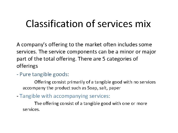 Classification of services mix A company’s offering to the market often includes some services.
