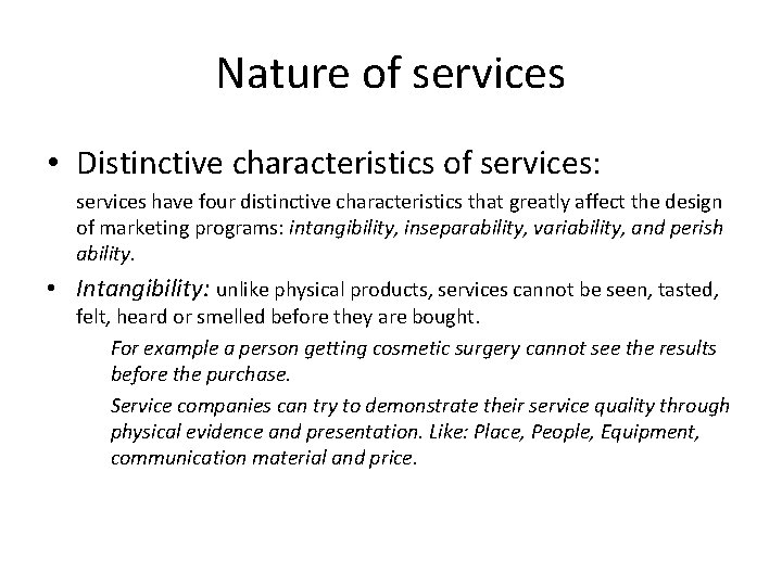 Nature of services • Distinctive characteristics of services: services have four distinctive characteristics that