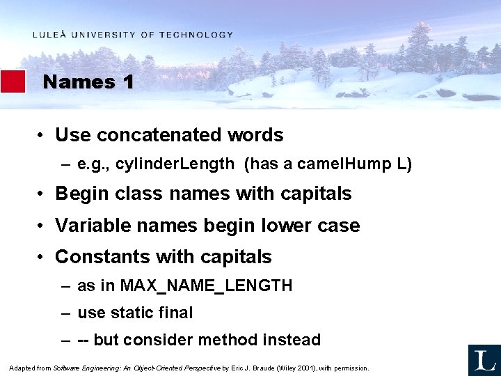 Names 1 • Use concatenated words – e. g. , cylinder. Length (has a