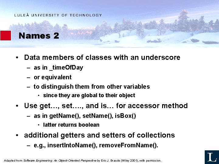 Names 2 • Data members of classes with an underscore – as in _time.