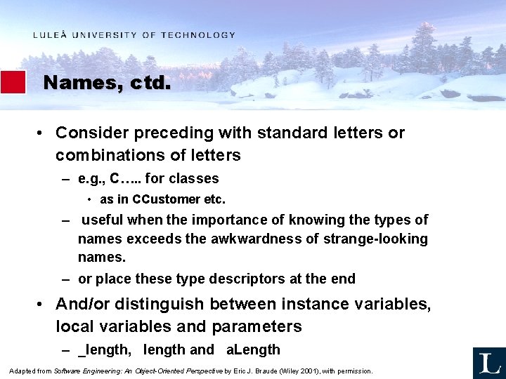Names, ctd. • Consider preceding with standard letters or combinations of letters – e.