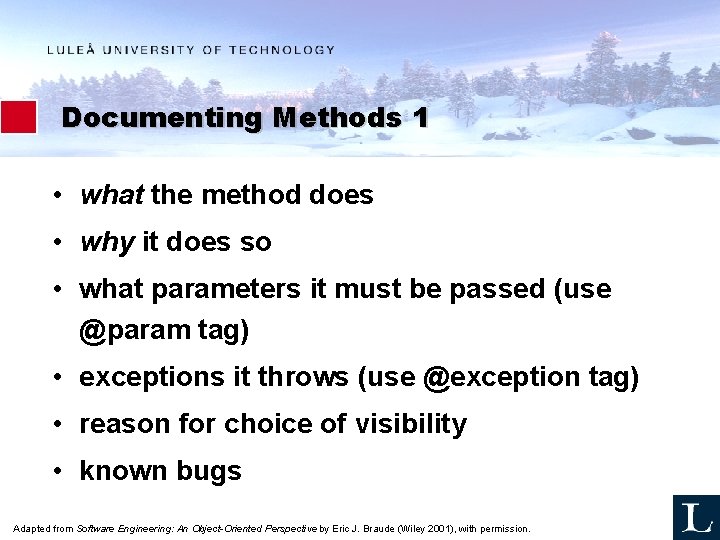 Documenting Methods 1 • what the method does • why it does so •