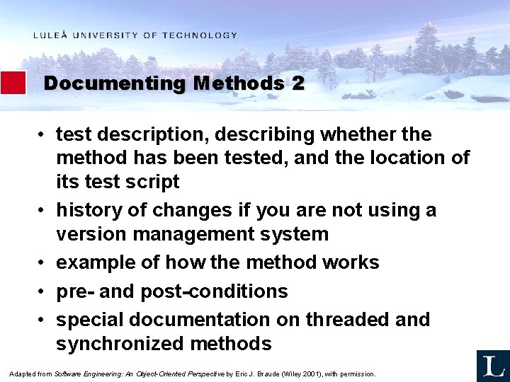 Documenting Methods 2 • test description, describing whether the method has been tested, and