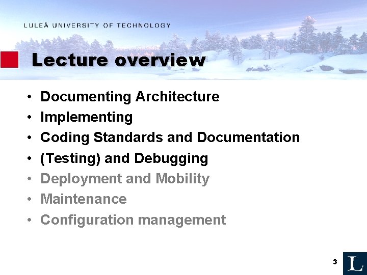 Lecture overview • • Documenting Architecture Implementing Coding Standards and Documentation (Testing) and Debugging