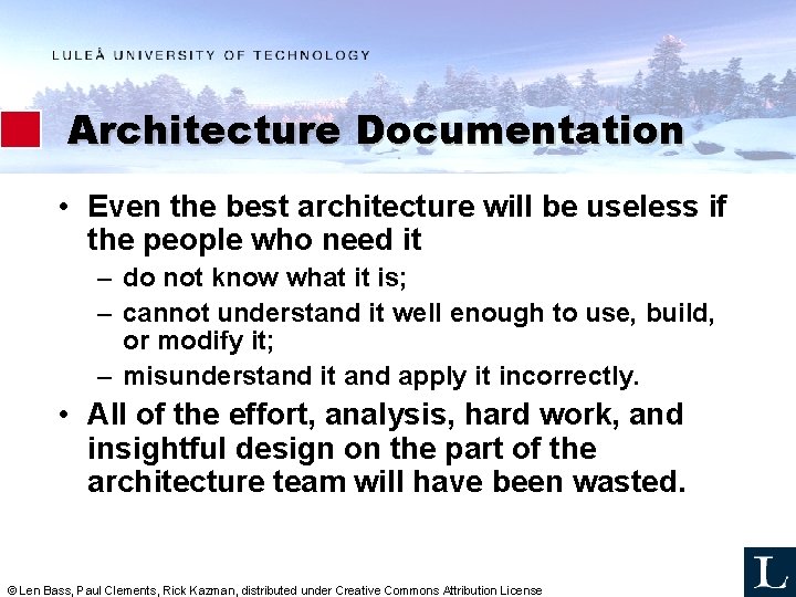 Architecture Documentation • Even the best architecture will be useless if the people who