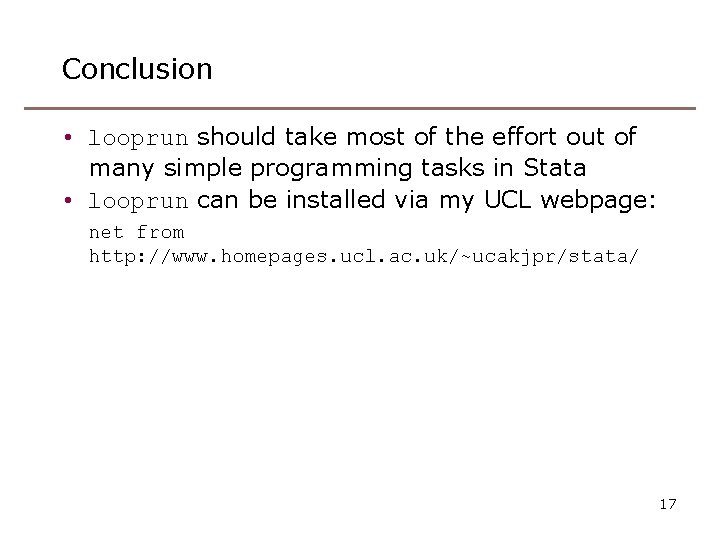 Conclusion • looprun should take most of the effort out of many simple programming