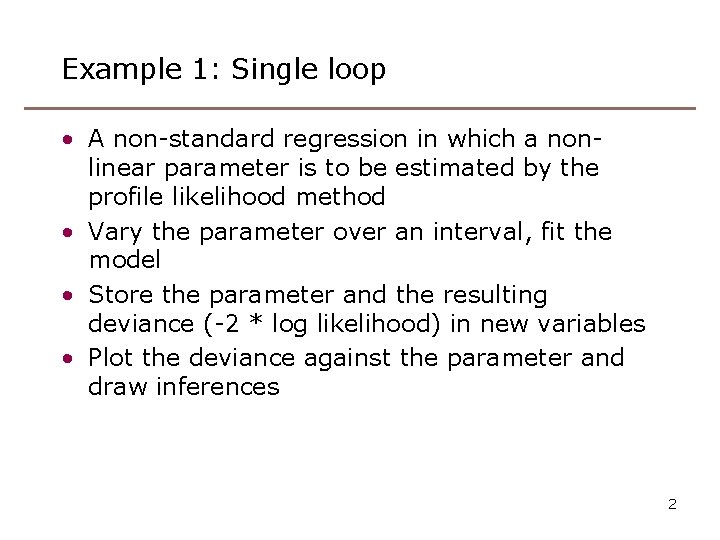 Example 1: Single loop • A non-standard regression in which a nonlinear parameter is