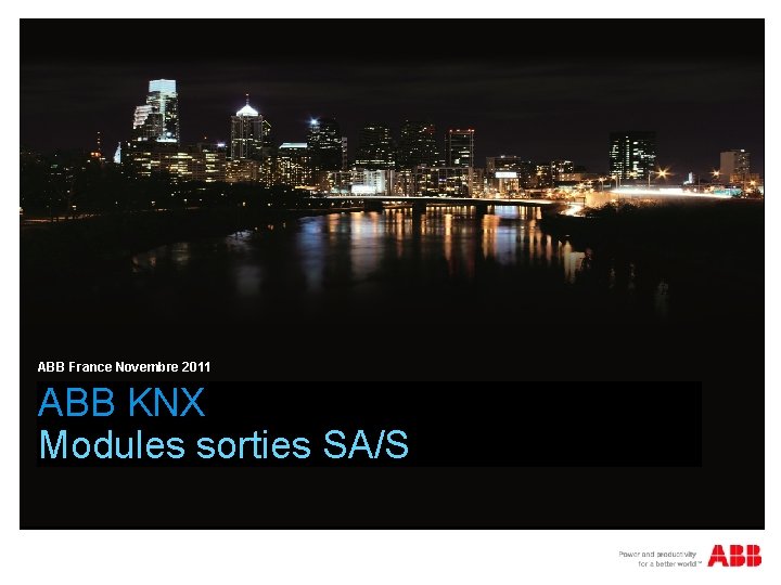 place picture here ABB France Novembre 2011 ABB KNX Modules sorties SA/S 