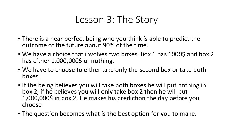 Lesson 3: The Story • There is a near perfect being who you think