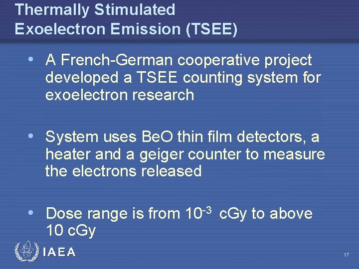 Thermally Stimulated Exoelectron Emission (TSEE) • A French-German cooperative project developed a TSEE counting