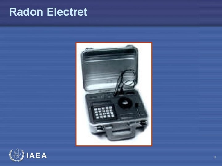 Radon Electret IAEA 5 