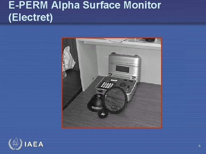 E-PERM Alpha Surface Monitor (Electret) IAEA 6 