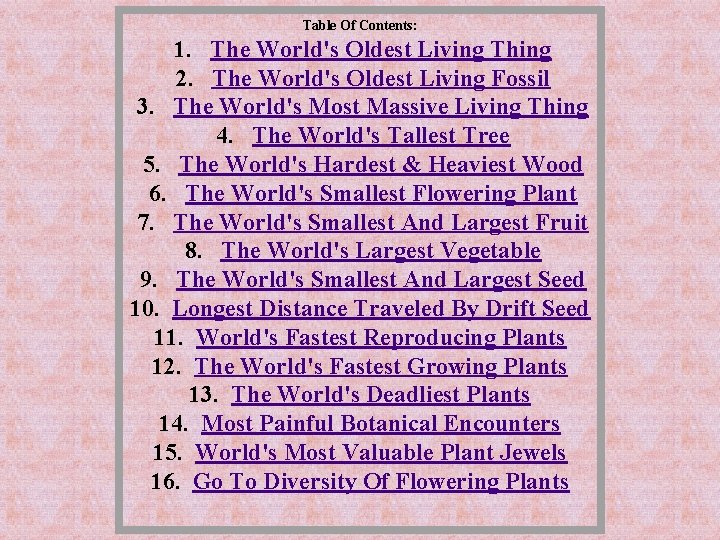 Table Of Contents: 1. The World's Oldest Living Thing 2. The World's Oldest Living