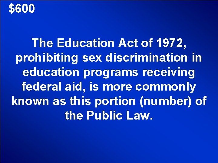 © Mark E. Damon - All Rights Reserved $600 The Education Act of 1972,