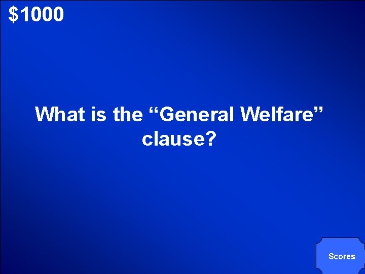 © Mark E. Damon - All Rights Reserved $1000 What is the “General Welfare”