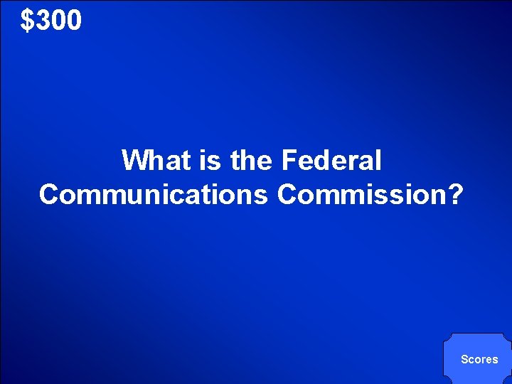 © Mark E. Damon - All Rights Reserved $300 What is the Federal Communications