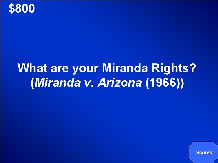 © Mark E. Damon - All Rights Reserved $800 What are your Miranda Rights?