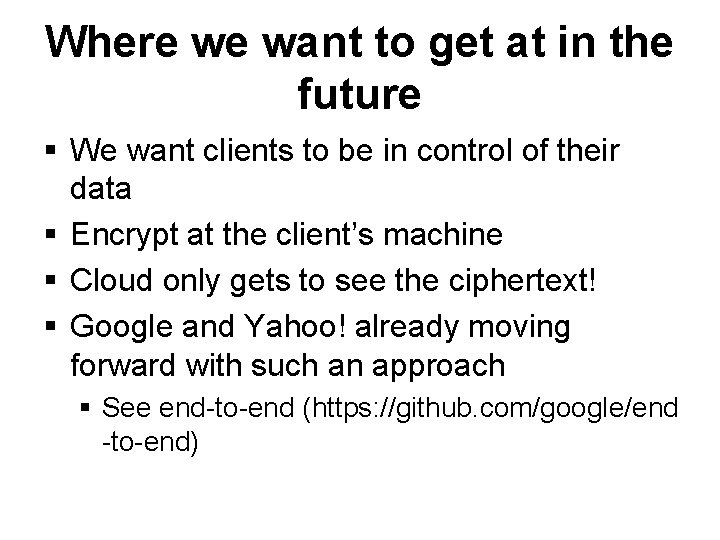 Where we want to get at in the future § We want clients to