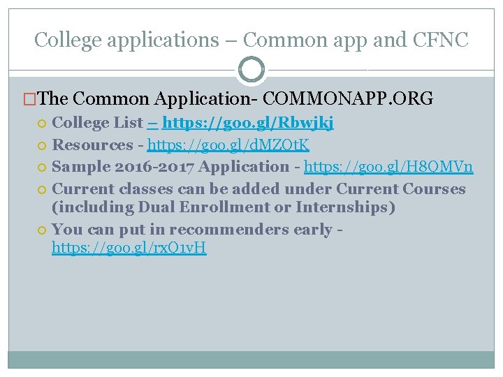 College applications – Common app and CFNC �The Common Application- COMMONAPP. ORG College List