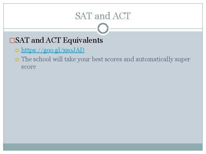 SAT and ACT �SAT and ACT Equivalents https: //goo. gl/xso. JAD The school will