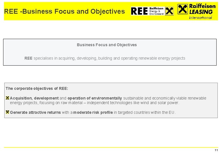 REE -Business Focus and Objectives REE specialises in acquiring, developing, building and operating renewable