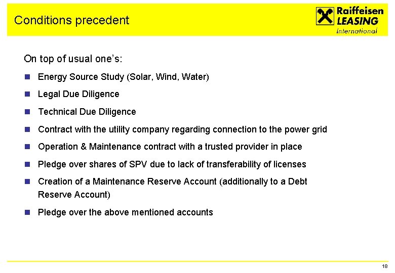 Conditions precedent On top of usual one’s: n Energy Source Study (Solar, Wind, Water)