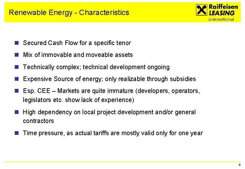 Renewable Energy - Characteristics n Secured Cash Flow for a specific tenor n Mix