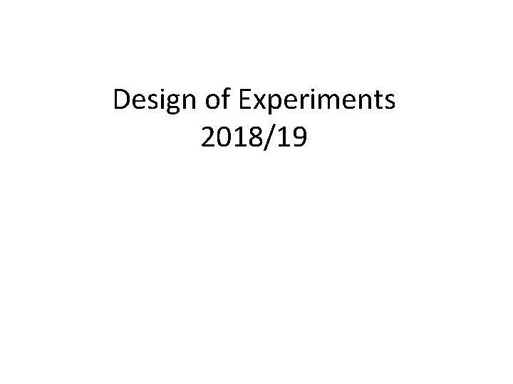 Design of Experiments 2018/19 