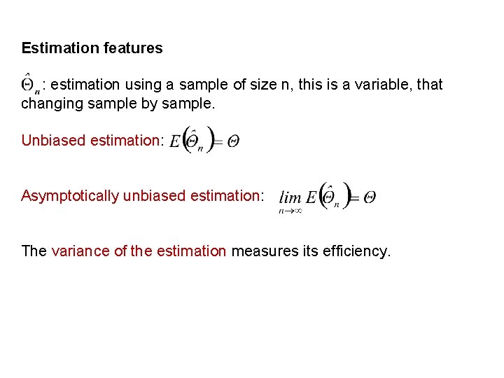 Estimation features : estimation using a sample of size n, this is a variable,