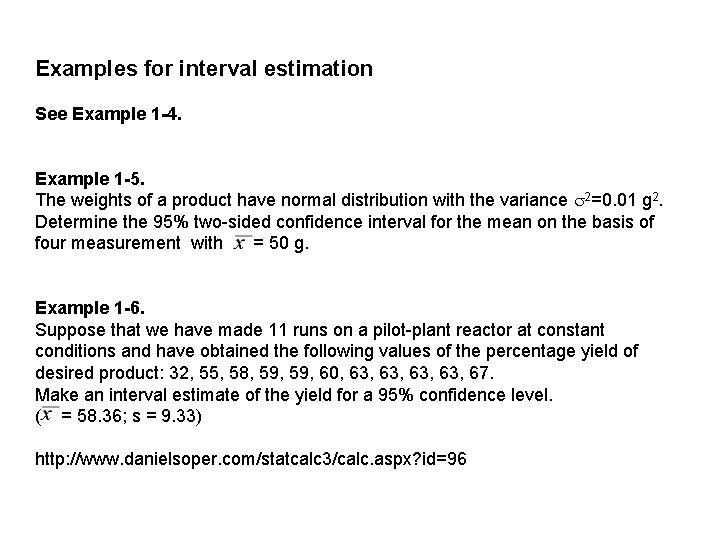 Examples for interval estimation See Example 1 -4. Example 1 -5. The weights of