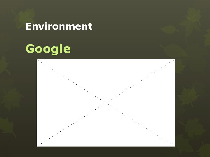 Environment Google 