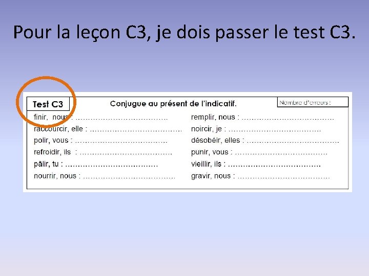Pour la leçon C 3, je dois passer le test C 3. 