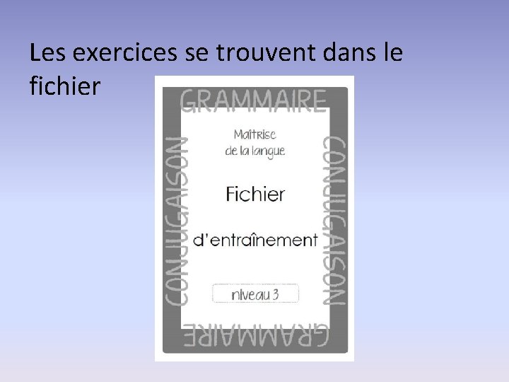 Les exercices se trouvent dans le fichier 