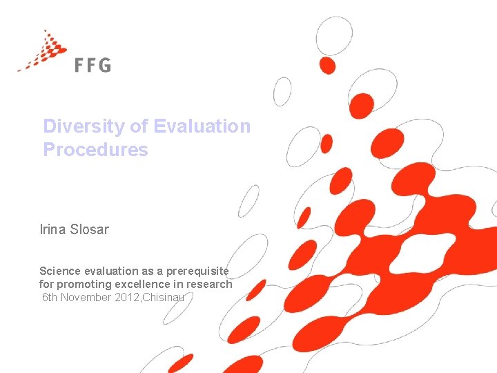 Diversity of Evaluation Procedures Irina Slosar Science evaluation as a prerequisite for promoting excellence