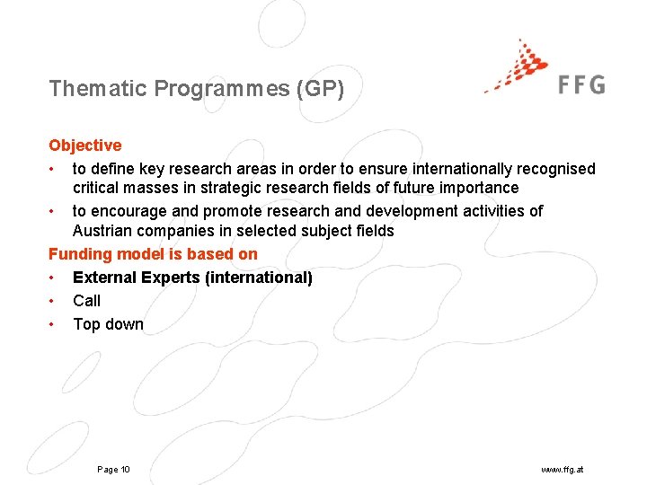 Thematic Programmes (GP) Objective • to define key research areas in order to ensure