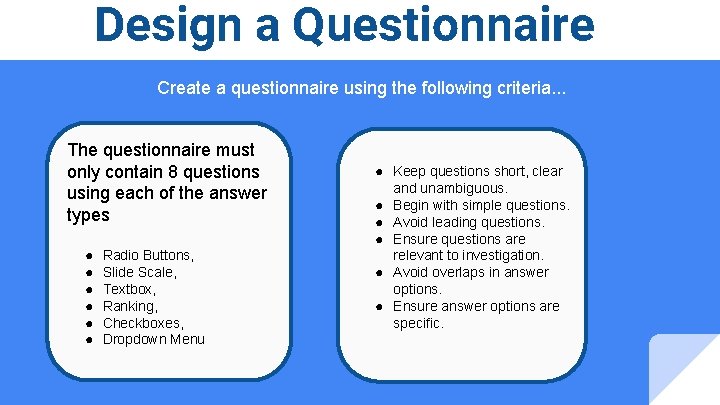 Design a Questionnaire Create a questionnaire using the following criteria. . . The questionnaire