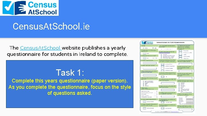 Census. At. School. ie The Census. At. School website publishes a yearly questionnaire for