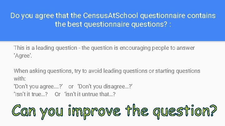 Do you agree that the Census. At. School questionnaire contains the best questionnaire questions?