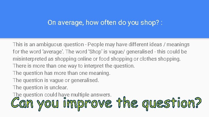On average, how often do you shop? : This is an ambiguous question -
