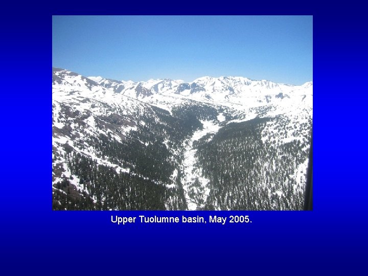 Upper Tuolumne basin, May 2005. 