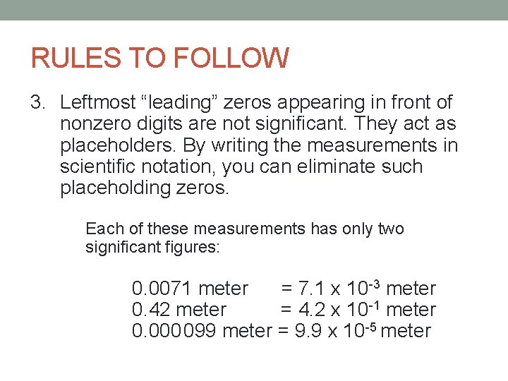 RULES TO FOLLOW 3. Leftmost “leading” zeros appearing in front of nonzero digits are