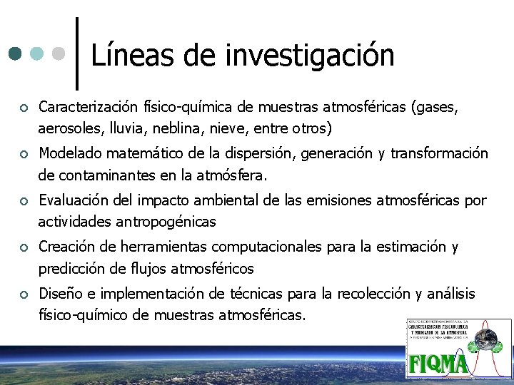 Líneas de investigación ¢ Caracterización físico-química de muestras atmosféricas (gases, aerosoles, lluvia, neblina, nieve,