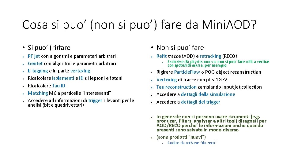 Cosa si puo’ (non si puo’) fare da Mini. AOD? • Si puo’ (ri)fare