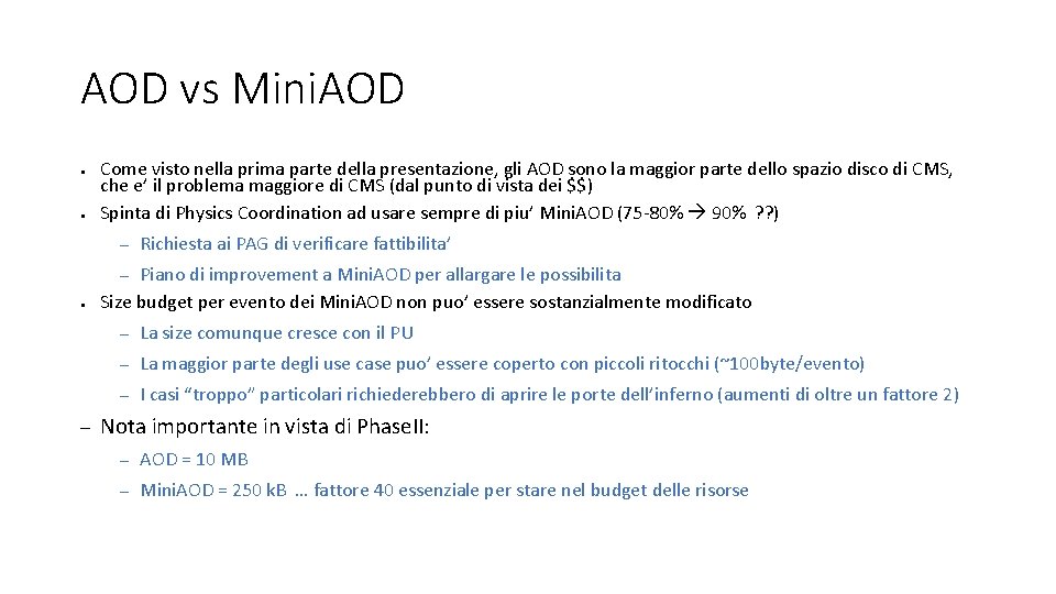 AOD vs Mini. AOD ● ● Come visto nella prima parte della presentazione, gli