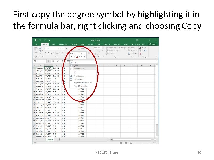 First copy the degree symbol by highlighting it in the formula bar, right clicking